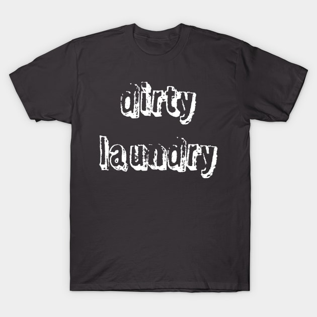 Dirty Laundry T-Shirt by Dead but Adorable by Nonsense and Relish